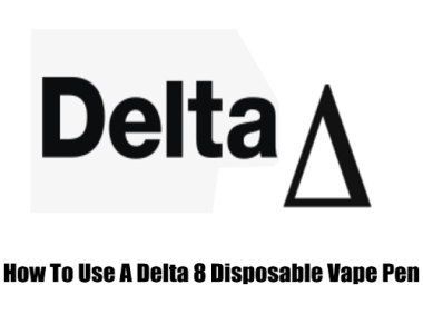 How To Use A Delta 8 Disposable Vape Pen